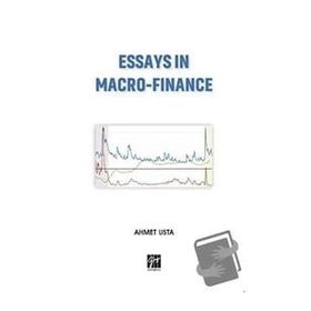 Essays in Macro Finance - Ahmet Usta