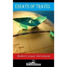 Essays Of Travel - Robert Louis Stevenson