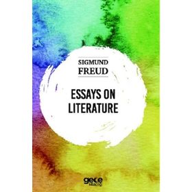 Essays On Literature - Sigmund Freud
