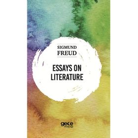 Essays On Literature - Sigmund Freud