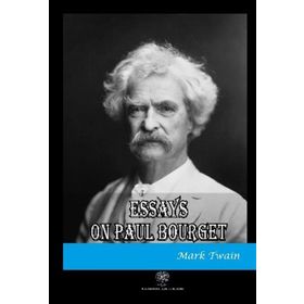 Essays On Paul Bourget - Mark Twain