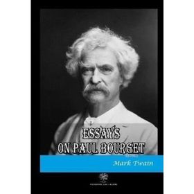 Essays On Paul Bourget - Mark Twain