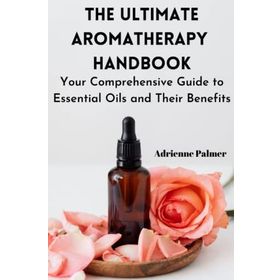 Essential Oils HandBook