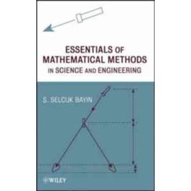 Essentials of Mathematical Methods in Science and Engineering - Ş. Selçuk Bayın