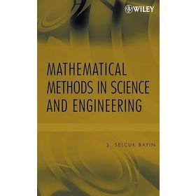 Essentials of Mathematical Methods in Science and Engineering - Ş. Selçuk Bayın