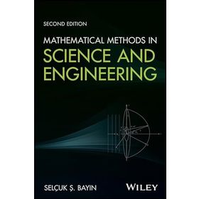 Essentials of Mathematical Methods in Science and Engineering - Ş. Selçuk Bayın