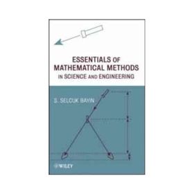Essentials of Mathematical Methods in Science and Engineering - Ş. Selçuk Bayın