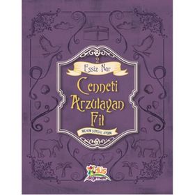 Eşsiz Nur 2 - Cenneti Arzulayan Fil - Nevin Soysal Aydın