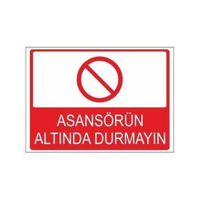 Este Uyarı Levhaları Asansörün Altında Durmayın 25x35 cm Uyarı Levhası
