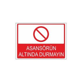 Este Uyarı Levhaları Asansörün Altında Durmayın 25x35 cm Uyarı Levhası
