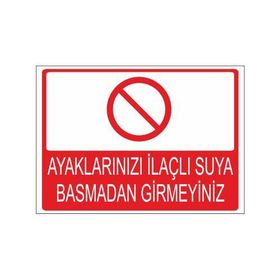 Este Uyarı Levhaları Ayaklarınızı İlaçlı Suya Basmadan Girmeyiniz 25x35 cm Uyarı Levhası