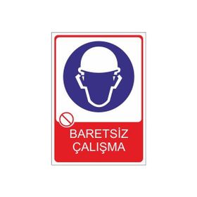 Este Uyarı Levhaları Baretsiz Çalışma 25x35 cm Uyarı Levhası
