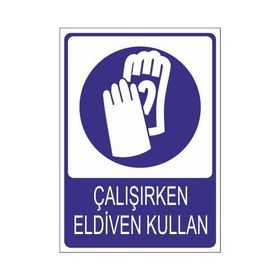 Este Uyarı Levhaları Çalışırken Eldiven Kullan 25x35 cm Uyarı Levhası