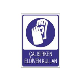 Este Uyarı Levhaları Çalışırken Eldiven Kullan 25x35 cm Uyarı Levhası