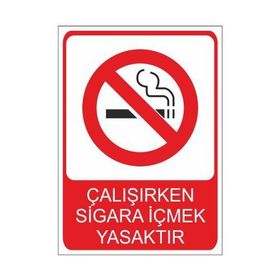 Este Uyarı Levhaları Çalışırken Sigara İçmek Yasaktır 25x35 cm Uyarı Levhası