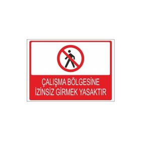 Este Uyarı Levhaları Çalışma Bölgesine İzinsiz Girmek Yasaktır 25x35 cm Uyarı Levhası
