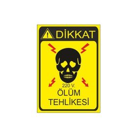 Este Uyarı Levhaları Dikkat 220V Ölüm Tehlikesi 25x35 cm Uyarı Levhası