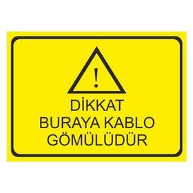 Este Uyarı Levhaları Dikkat Buraya Kablo Gömülüdür 25x35 cm Uyarı Levhası