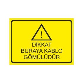 Este Uyarı Levhaları Dikkat Buraya Kablo Gömülüdür 25x35 cm Uyarı Levhası