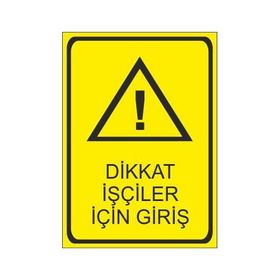 Este Uyarı Levhaları Dikkat İşçiler İçin Giriş 25x35 cm Uyarı Levhası