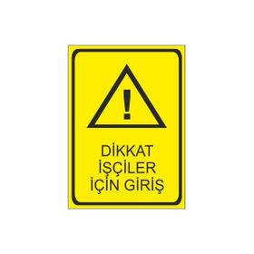Este Uyarı Levhaları Dikkat İşçiler İçin Giriş 25x35 cm Uyarı Levhası