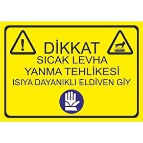 Este Uyarı Levhaları Dikkat Sıcak Levha Yanma Tehlikesi Isıya Dayanıklı Eldiven Giy 25x35 cm Uyarı Levhası