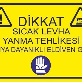 Este Uyarı Levhaları Dikkat Sıcak Levha Yanma Tehlikesi Isıya Dayanıklı Eldiven Giy 25x35 cm Uyarı Levhası