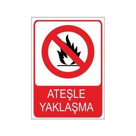 Este Uyarı Levhaları Dikkat Yanıcı Madde Ateşle Yaklaşma Sigara İçilmez 25x35 cm Uyarı Levhası