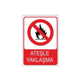 Este Uyarı Levhaları Dikkat Yanıcı Madde Ateşle Yaklaşma Sigara İçilmez 25x35 cm Uyarı Levhası