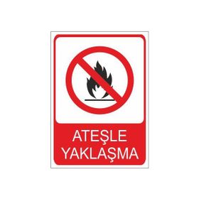 Este Uyarı Levhaları Dikkat Yanıcı Madde Ateşle Yaklaşma Sigara İçilmez 25x35 cm Uyarı Levhası