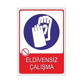 Este Uyarı Levhaları Eldivensiz Çalışma 25x35 cm Uyarı Levhası