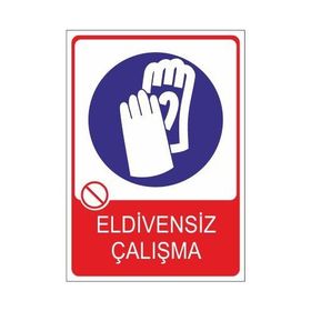 Este Uyarı Levhaları Eldivensiz Çalışma 25x35 cm Uyarı Levhası
