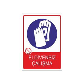 Este Uyarı Levhaları Eldivensiz Çalışma 25x35 cm Uyarı Levhası