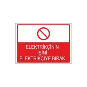 Este Uyarı Levhaları Elektrikçinin İşini Elektrikçiye Bırak 25x35 cm Uyarı Levhası