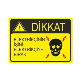 Este Uyarı Levhaları Elektrikçinin İşini Elktrikçiye Bırak 25x35 cm Uyarı Levhası