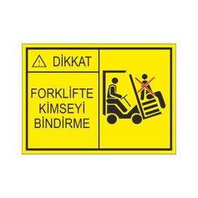 Este Uyarı Levhaları Forklifte Kimseyi Bindirme 25x35 cm Uyarı Levhası
