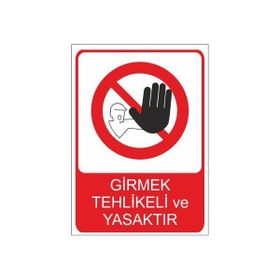 Este Uyarı Levhaları Girmek Tehlikeli Ve Yasaktır 25x35 cm Uyarı Levhası