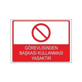 Este Uyarı Levhaları Görevlisinden Başkasının Kullanması Yasaktır 25x35 cm Uyarı Levhası