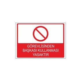 Este Uyarı Levhaları Görevlisinden Başkasının Kullanması Yasaktır 25x35 cm Uyarı Levhası