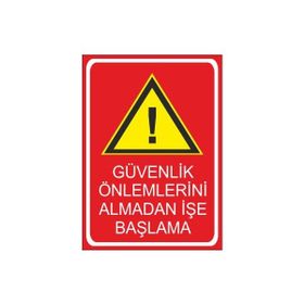Este Uyarı Levhaları Güvenlik Önlemlerini Almadan İşe Başlama 25x35 cm Uyarı Levhası