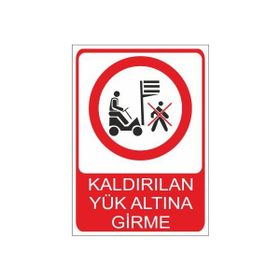Este Uyarı Levhaları Kaldırılan Yük Altına Girme 25x35 cm Uyarı Levhası