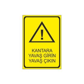 Este Uyarı Levhaları Kantara Yavaş Girin Yavaş Çıkın 25x35 cm Uyarı Levhası