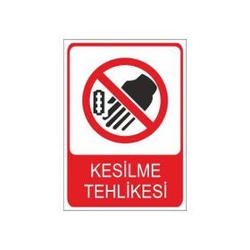 Este Uyarı Levhaları Kesilme Tehlikesi 25x35 cm Uyarı Levhası