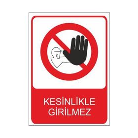 Este Uyarı Levhaları Kesinlikle Girilmez 25x35 cm Uyarı Levhası