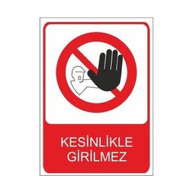 Este Uyarı Levhaları Kesinlikle Girilmez 25x35 cm Uyarı Levhası
