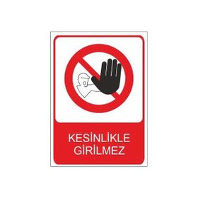 Este Uyarı Levhaları Kesinlikle Girilmez 25x35 cm Uyarı Levhası