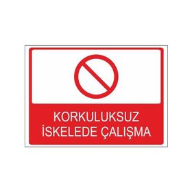 Este Uyarı Levhaları Korkuluksuz İskelede Çalışma 25x35 cm Uyarı Levhası