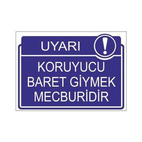 Este Uyarı Levhaları Koruyucu Baret Giymek Mecburidir 25x35 cm Uyarı Levhası