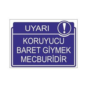 Este Uyarı Levhaları Koruyucu Baret Giymek Mecburidir 25x35 cm Uyarı Levhası