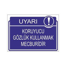 Este Uyarı Levhaları Koruyucu Gözlük Kullanmak Mecburudir 25x35 cm Uyarı Levhası